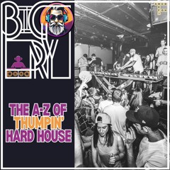 Big Ry - A-Z of Thumpin' Hard House [Hard House: 152bpm]