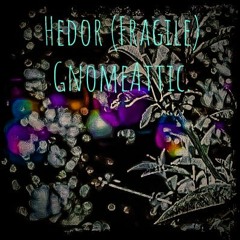 Hedor (Fragile)
