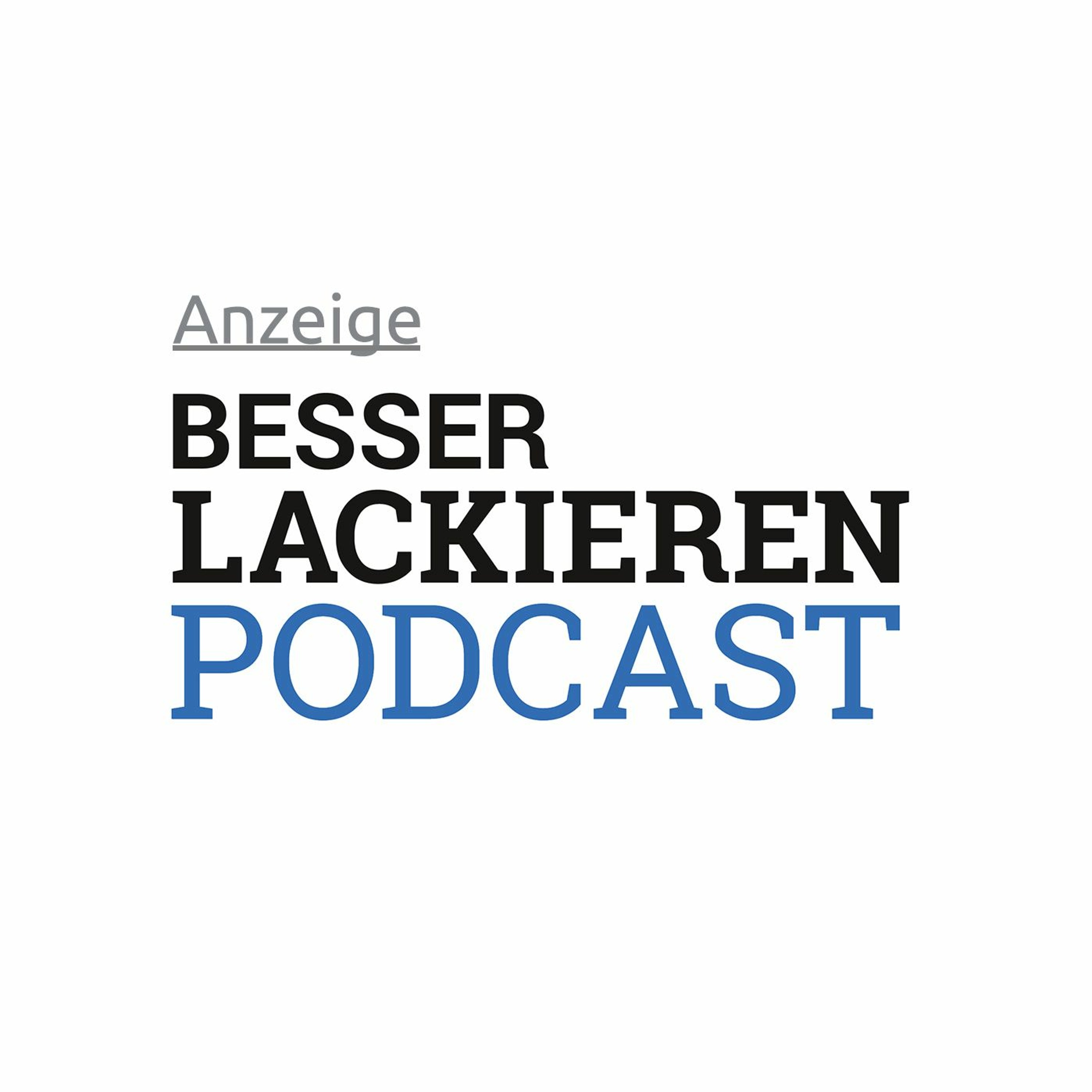 BESSER LACKIEREN Podcast