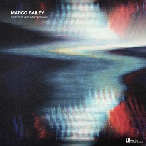 Marco Bailey - Enter Nova (Paul Nazca Remix 2) [MB Elektronics]