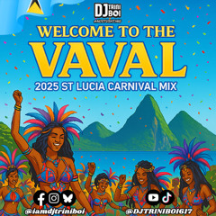 Welcome To The VAVAL 2025 | 2025 St Lucia Carnival Mix