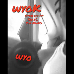 wyoK (ft. Yak4L & YGS MUNO)