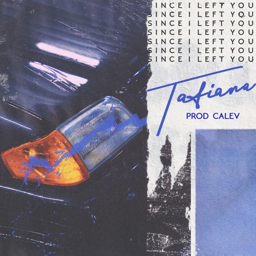 Since I Left You (prod. by Calev)