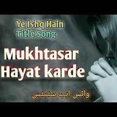 Mukhtasir Hayat Kar De (Voice of Soul).mp3