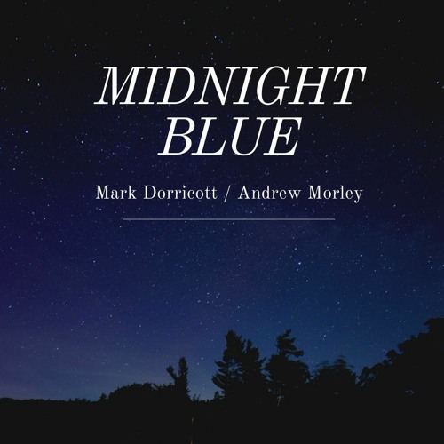 Midnight Blue - a collab. with Mark Dorricott