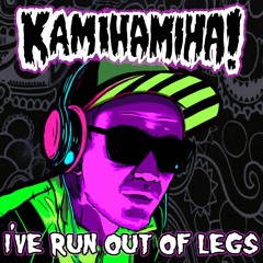 Kamihamiha! - I've Run out of Legs