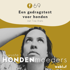 #69 Een gedragstest voor honden - met Tine Arets