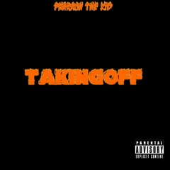TakingOff - Pharaoh The Kid prod by.YxngHypno