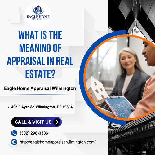 What Is The Meaning Of Appraisal In Real Estate?