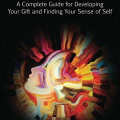 EBOOK READ Empath: A Complete Guide for Developing Your Gift and Finding Your Se