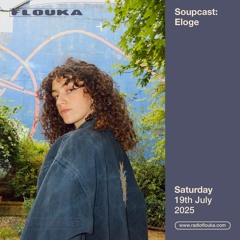 Soupcast: Eloge - 18/07/2025