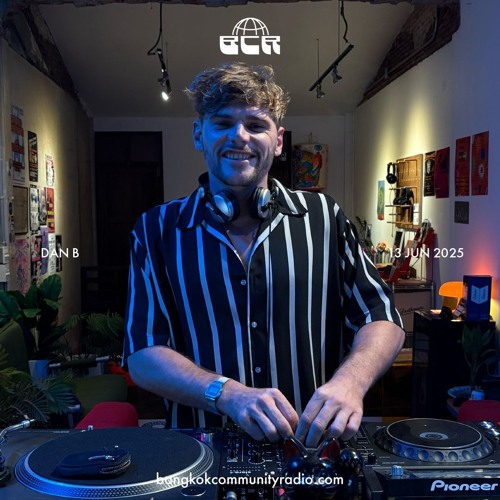 Dan B - 13th June 2025 | Bangkok Community Radio