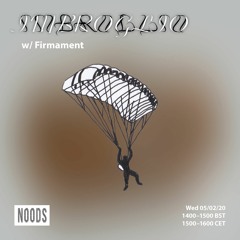 IMBROGLIO w/Firmament - Noods Radio 05|02|2020