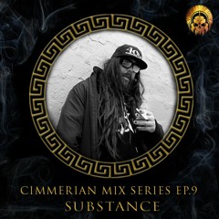 Cimmerian Mix Series EP.9 - Substance