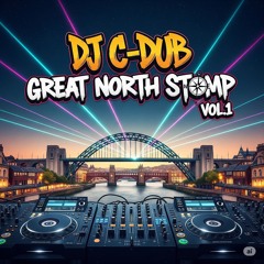 DJ C-DUB's Great North Stomp vol-1