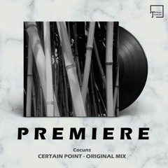 PREMIERE: Cocuns - Certain Point (Original Mix) [SEVEN VILLAS MUSIC]
