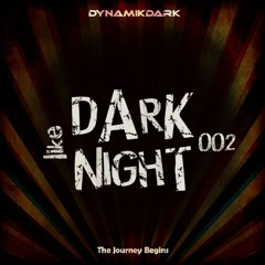 DARK like NIGHT 001: The Journey Begins