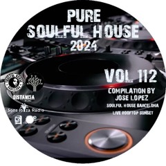 ● VOL. 112. Soulful House Compilation By Jose Lopez ☆ Live Rooftop Sunset (Soulful House Barcelona)