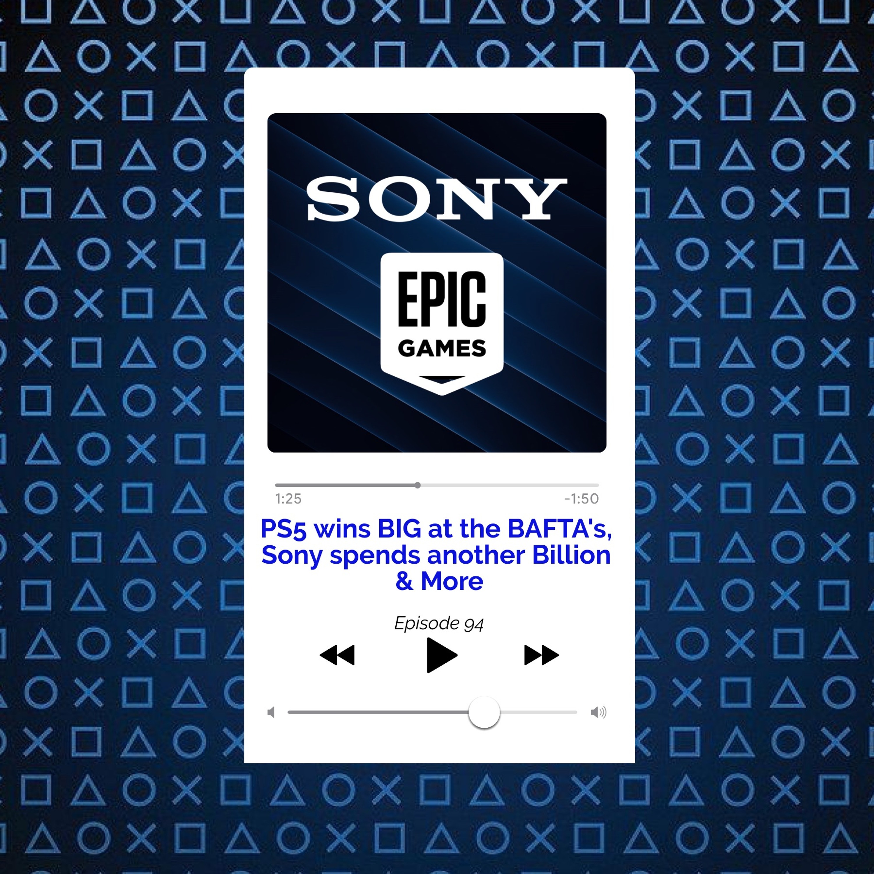 PS5 wins BIG at the BAFTA's, Sony spends another Billion & More - episode 94 episode artwork