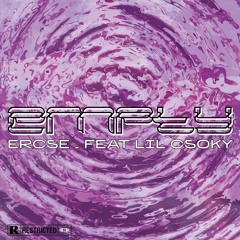 ercsé - empty (ft. Lil Csoky)