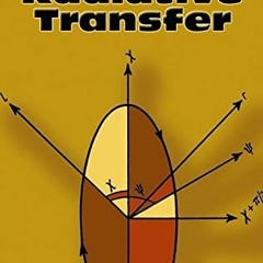 [Access] [EPUB KINDLE PDF EBOOK] Radiative Transfer by  S. Chandrasekhar 📰