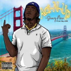 SaucyNess x Lige - Act N Up