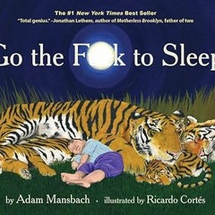 Pdf free^^ Go the F**k to Sleep (EBOOK PDF) By  Adam Mansbach (Author),