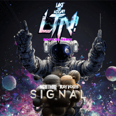 NGHTMRE x Ray Volpe - Signal (Last The Night! Bootleg Remix)