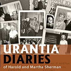 [Free] EPUB ✔️ The Urantia Diaries of Harold and Martha Sherman: Volume Six: 1955-199