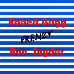 FRENZY (Robert Grigg & Ron Snyder) INSTRUMENTAL