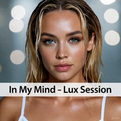 In My Mind - Lux Ambient Session