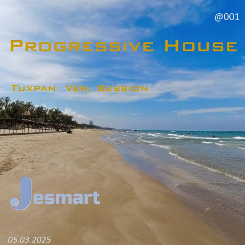 J-Progressive House - Tuxpan Ver.  SESSION @001