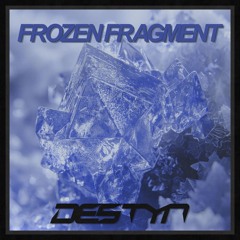 Frozen Fragment