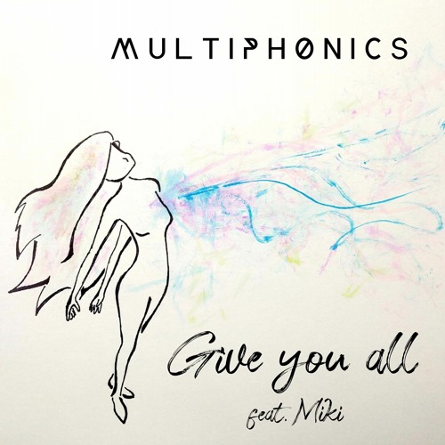Give You All (feat. Miki)