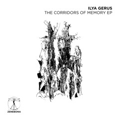 Ilya Gerus - The Corridors Of Memory (Original)