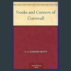 PDF 📚 Nooks and Corners of Cornwall get [PDF]