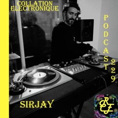 SIRJAY / Résident Collation Electronique Podcast 229 (Continuous Mix)