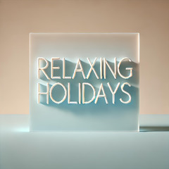 Relaxing Holidays