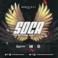 Madness Muv Presents Soca Inception 2021