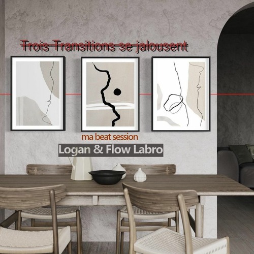 Trois Transitions Se Jalousent Ma Beat Session / Three Transitions Are Jealous Of My Beat Session