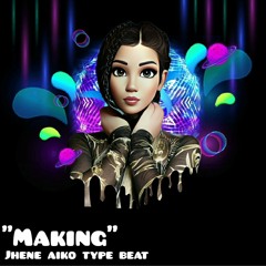 "Making" Jhene Aiko Trap Soul Type Beat