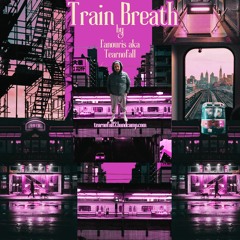 Fanouris Aka TearNoFall - Train Breath