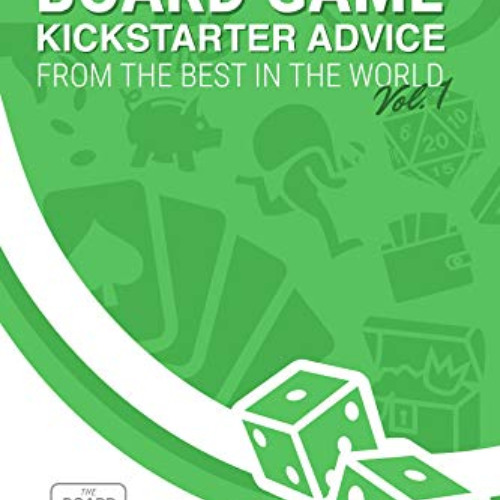 [Get] EPUB 💏 Board Game Kickstarter Advice: From the Best in the World (Board Game C