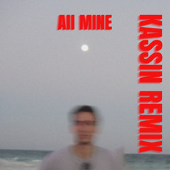 Ty Dolla $ign - All MINE (KASSIN Remix)