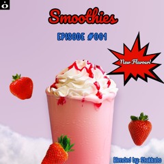 Smoothies Ep #001