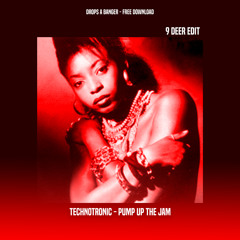 Technotronic - Pump Up The Jam (9 DEER Edit) [FREE DOWNLOAD]