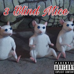 3 Blind Mice Feat Evan and Monte Prod. By Hoodwill