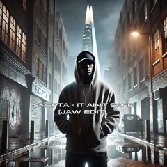 Skepta - It Ain't Safe [JAW Edit]