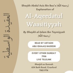 Al-Aqeedatul Waasitiyyah Lesson 14 - Ustadh Abu Ishaaq Nadeem
