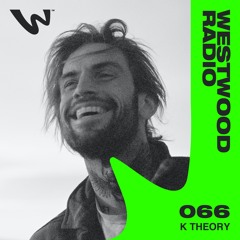 Westwood Radio 066 - K Theory